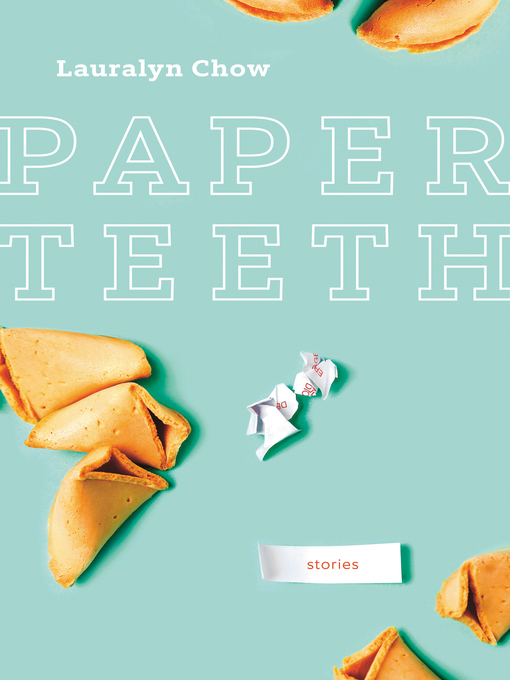 Title details for Paper Teeth by Lauralyn Chow - Available